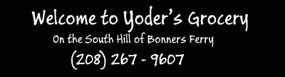Yoder's Grocery 208-267-9607